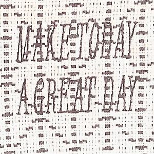 Let Your your self, daughter or BFF,  “Make Today A Great Day”